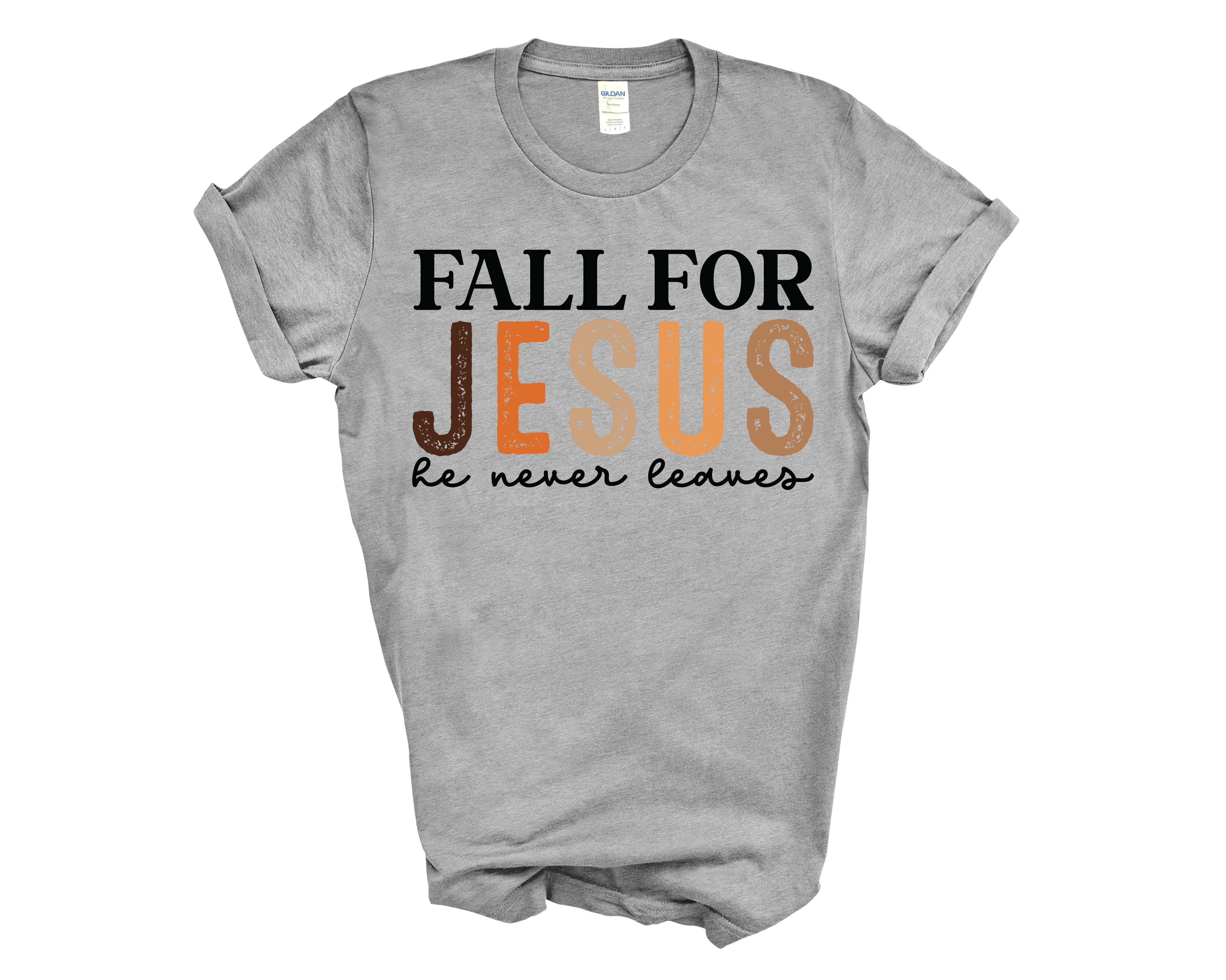 Fall for Jesus He Never Leaves T-shirt